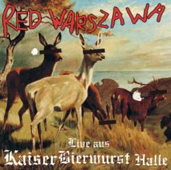 Red Warszawa : Live Aus Kaiser Bierwurst Halle